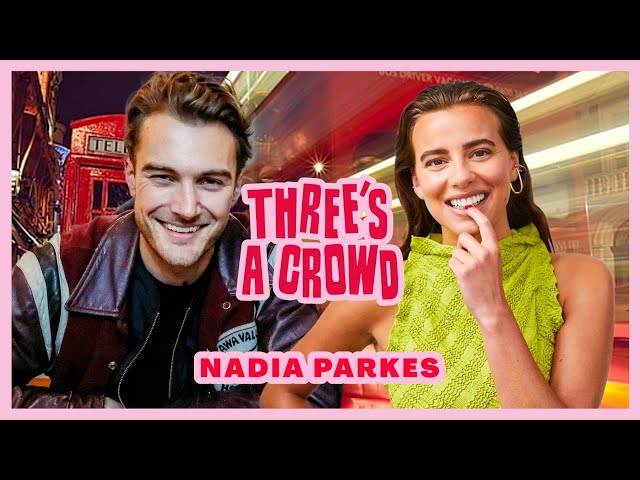TOP 3 LONDON RESTAURANTS with NADIA PARKES  - Three's A Crowd Ep. 01