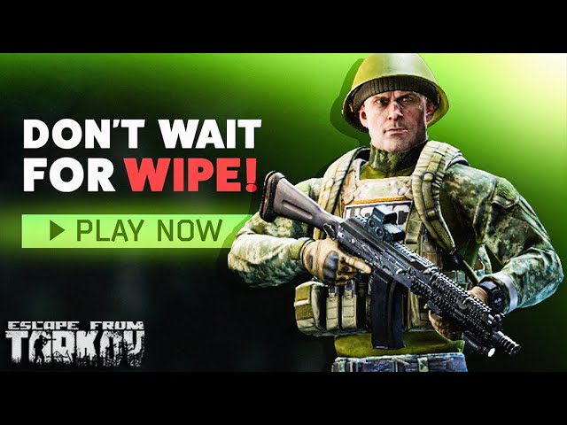 Don't Wait for Wipe To Start Playing Tarkov...