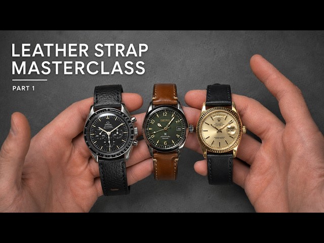 The Best Leather Straps & How To Judge $30 from $900