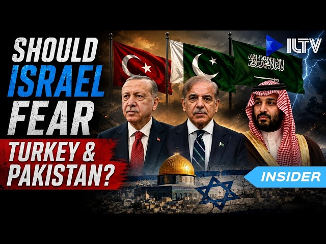 ILTV INSIDER | SHOULD ISRAEL FEAR TURKEY & PAKISTAN?