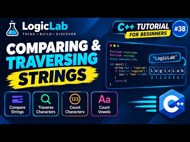 C++ Tutorial for Beginners #38 — Comparing & Traversing Strings | Learn C++