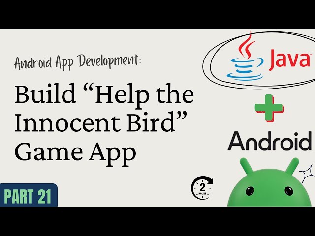 Android App Development with Java – Part 21: Build “Help the Innocent Bird” Game App (Project)
