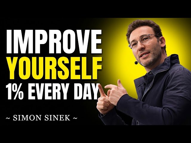 Improve Yourself 1% Every Single Day | The Best Motivational Speech By Simon Sinek || #simonsinek