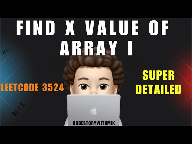Find X Value of Array I | Brute Force To Optimal | Detailed | Leetcode 3524 | codestorywithMIK