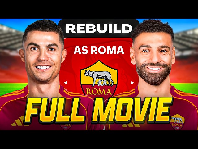 Rebuilding AS Roma... Full Movie