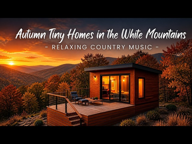 Autumn Tiny Homes in the White Mountains | Relaxing Country Music