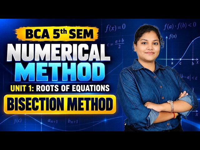 Bisection Method in Numerical Methods| Unit 1: Roots of Equations| Complete Explanation