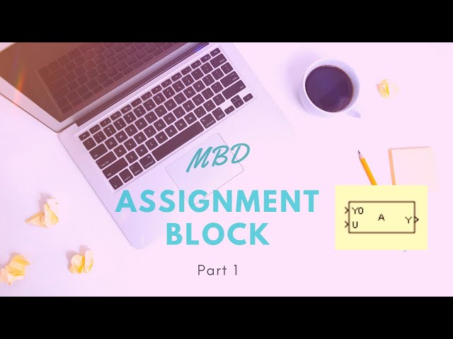 Simulink Tutorial - 72 - Revised  Assignment Block - Part 1