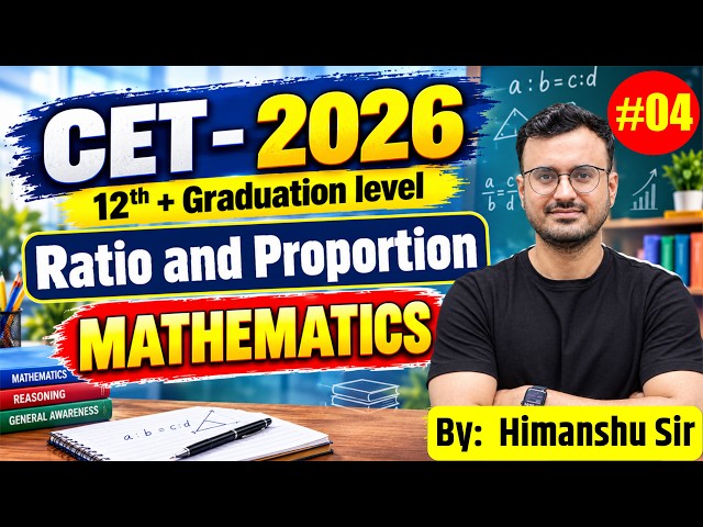 CET 2026 Mathematics| Ratio and Proportion | CET 12th and Graduation level | CET Exam | Himanshu Sir