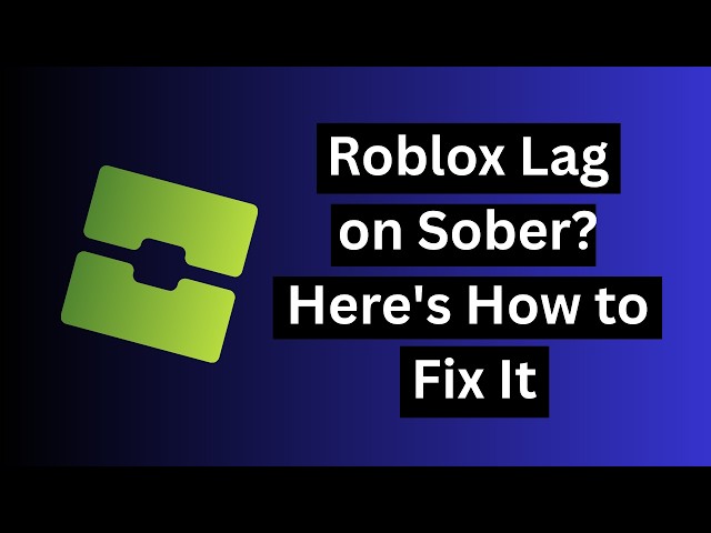 Roblox Lag on Sober Here's How to Fix It