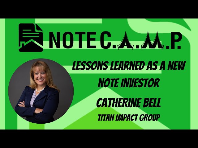Lessons Learned as a New Note Investor with Catherine Bell