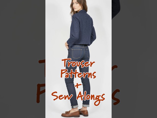 Trouser Patterns plus Sew Alongs