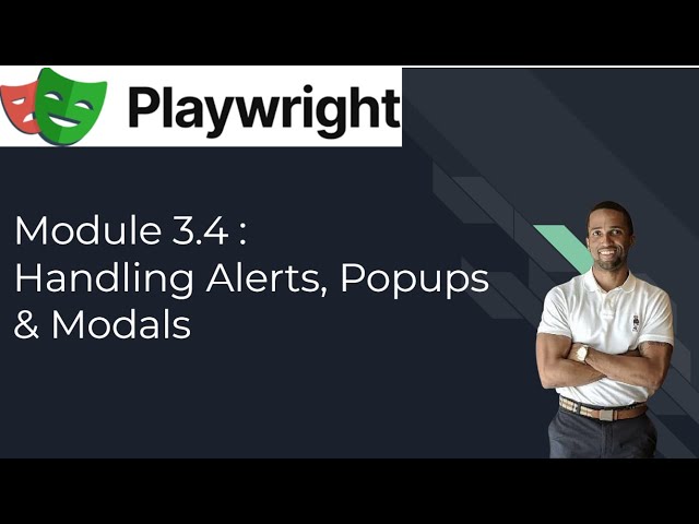 Playwright 3.4 Handling Alerts, Popups, And Modals