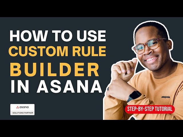 How to Use Asana's Custom Rule Builder | ASANA TUTORIAL