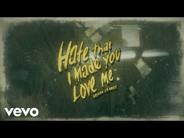 Ariana Grande - hate that i made you love me (official lyric video)