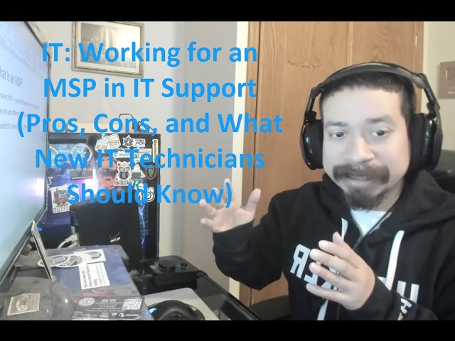 IT: Working for an MSP in IT Support (Pros, Cons, and What New IT Technicians Should Know)