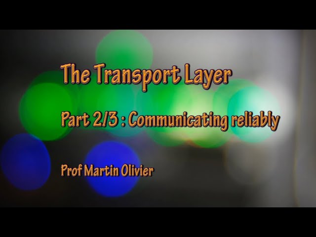 Transport layer (2/3): Communicating reliably (Computer networks)