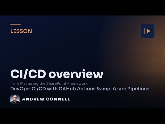 CI/CD for SPFx with GitHub Actions & Azure Pipelines: Overview
