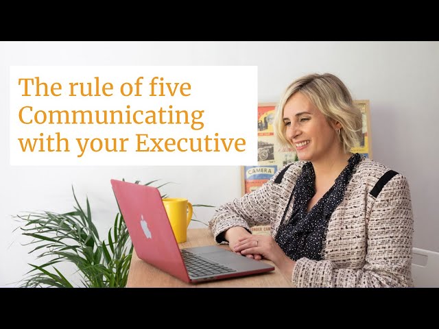 How Assistants can use the rule of five to better communicate with their Executive