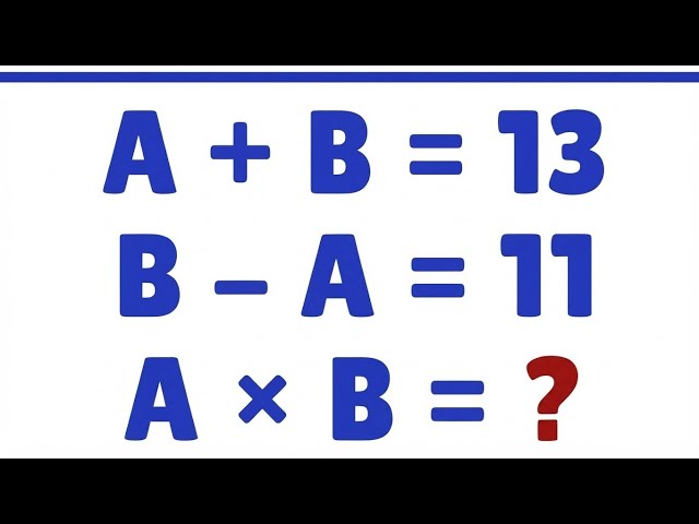 Only 1% Can Solve This! 🧠 A + B = 13 || B-A = 11 | Find A × B=❓  #MathPuzzle #MathChallenge