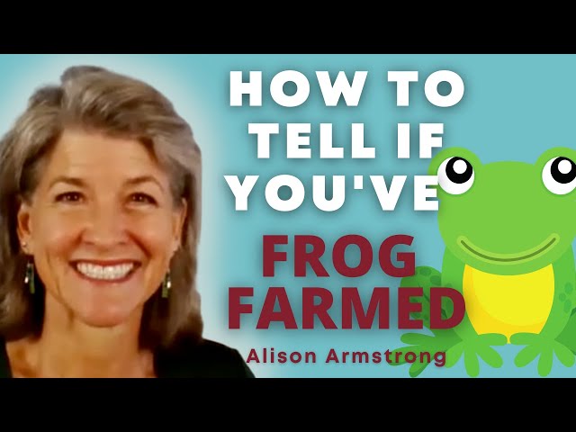 How to Tell If You’ve Frog Farmed | Alison Armstrong | The Queen's Code Journey