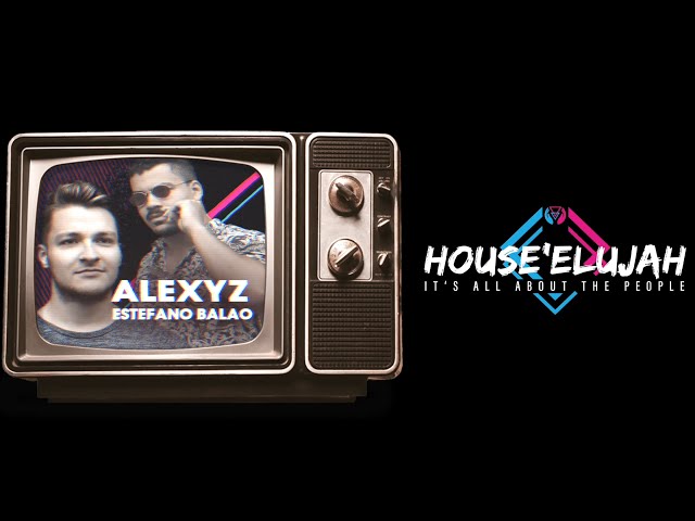 Houseelujah Virtual FSTVL - ALEXYZ & ESTEFANO BALAO