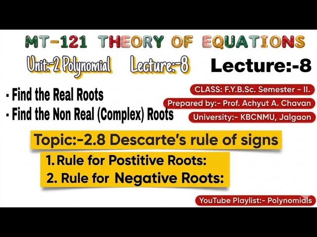 Unit 2 LEC-8 | Descartes Rule of Signs | Find Real & Complex Roots | MT-121 Theory of Equations