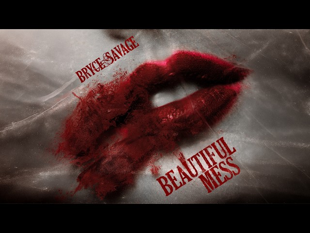 Bryce Savage - Beautiful Mess