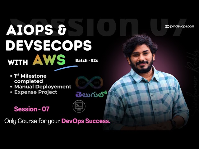 Session 07 | DevSecOps with AWS - AiOps Assisted - Batch 92S | Telugu