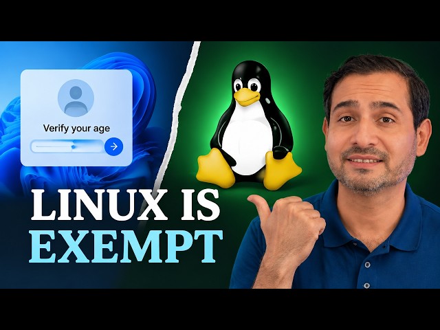 Windows Is About to Ask Your Age. Linux Is Exempt. Here's the Real Reason
