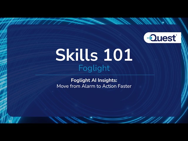 Foglight AI Insights: Move from Alarm to Action Faster