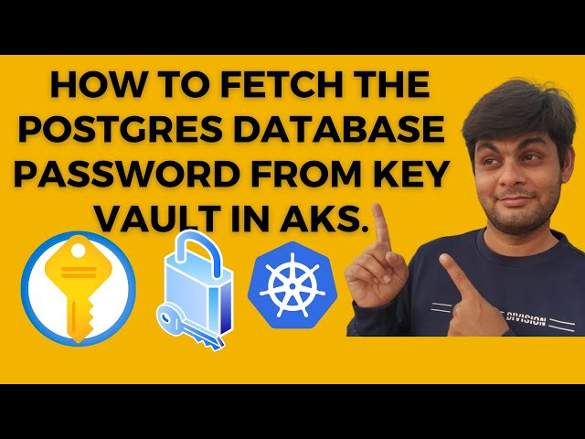 Securely Retrieve and Rotate PostgreSQL Password from Azure Key Vault | Azure Kubernetes | AKS