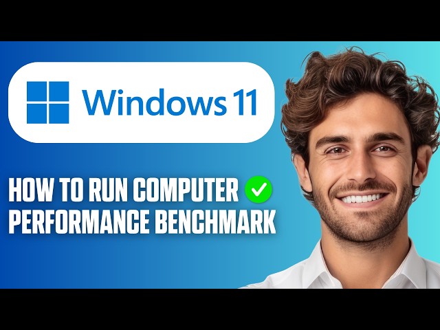 How To Run Computer Performance Benchmark Test on Windows 11 (Full Guide 2026)