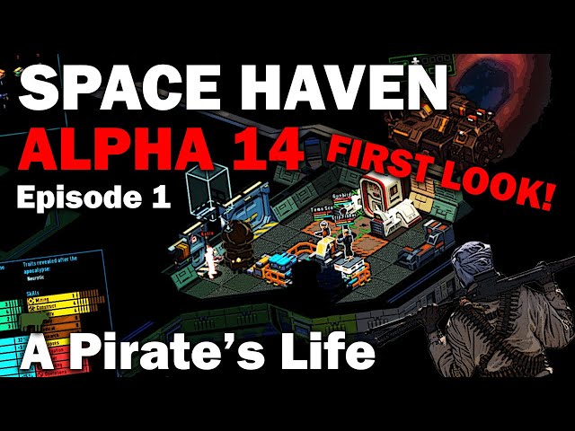 A Pirate's Life: Space Haven Alpha 14 First Look (Brutal Difficulty) [S1 EP1]