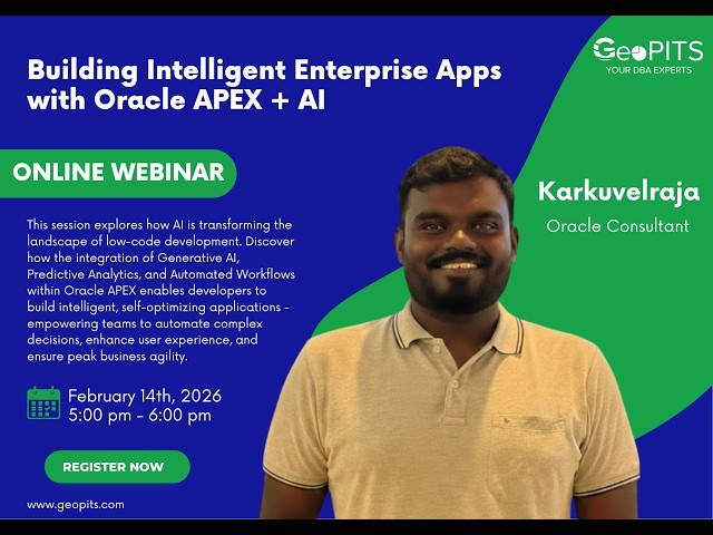 Oracle APEX + AI: Building Intelligent Enterprise Applications | GeoPITS Webinar