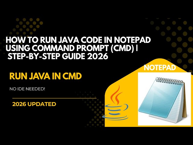 How to Run Java Code in Notepad using Command Prompt (CMD) | Step-by-Step Guide 2026