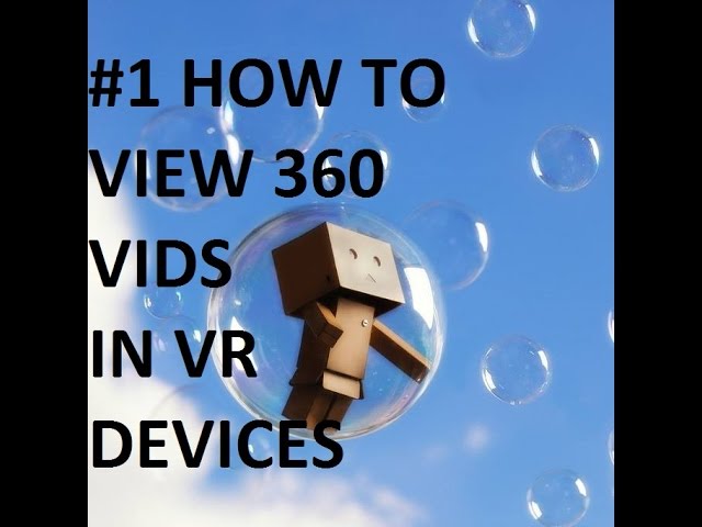 Tutorial 1 Learn How to watch 360 videos in Virtual Reality devices  Stitching 360vr and camera