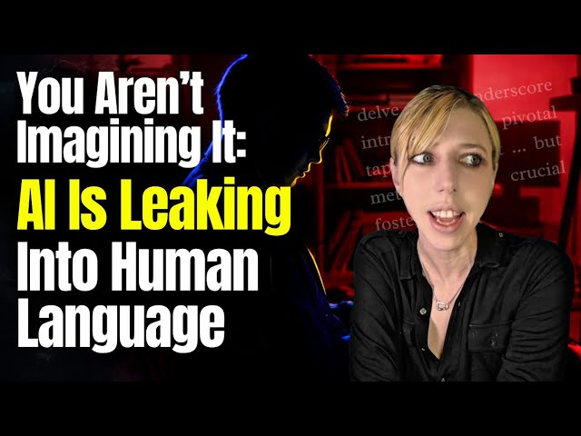 You Aren’t Imagining It: AI Is Infecting Human Language