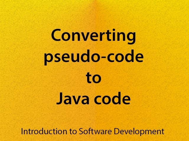 L09-V02: Converting pseudo-code to Java code