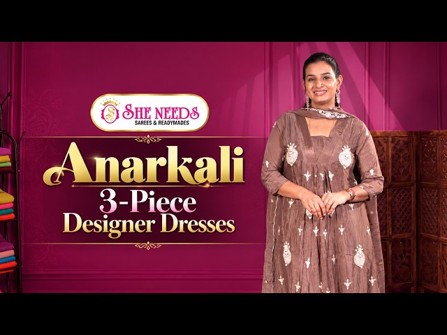 Anarkali 3-Piece Designer Dress Collection | Latest Anarkali Dresses | She Needs Saree World