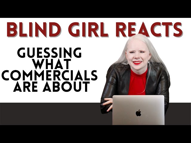 Blind Girl Reacts: Guessing What Commercials Are With No Vision