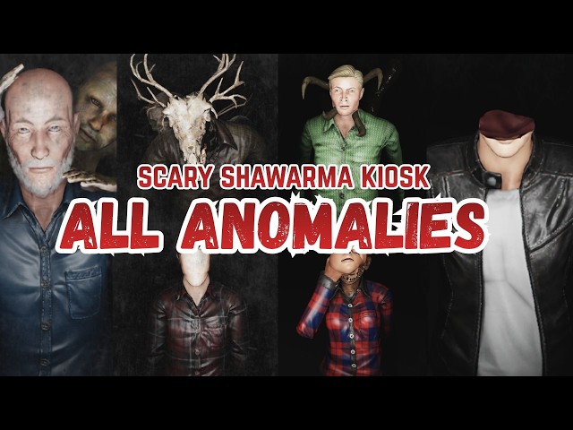 DO NOT Serve These CUSTOMERS in Scary Shawarma Kiosk! (All Anomalies)