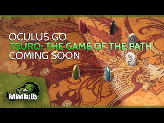 Oculus Go // TSURO: The Game of the Path / Coming Soon