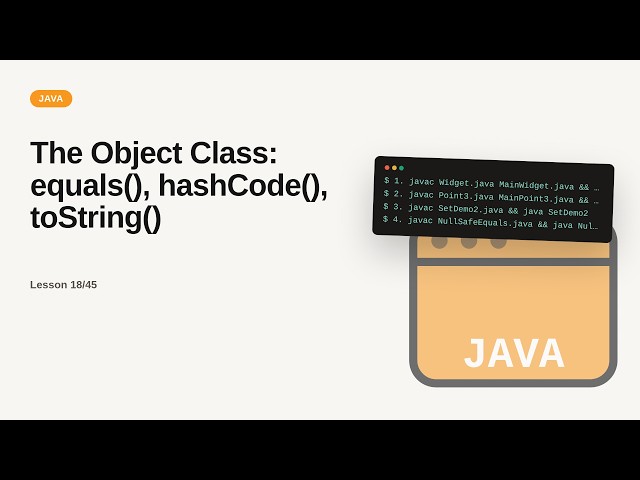 The Object Class: equals(), hashCode(), toString() | Java Tutorial