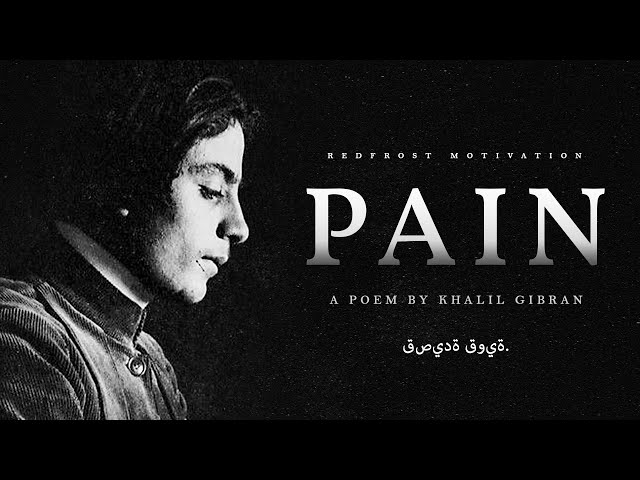 Pain - Khalil Gibran (Powerful Life Poetry)
