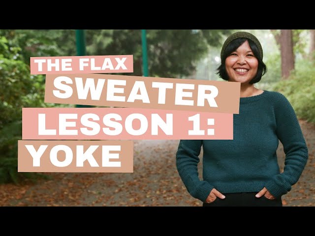 Flax Sweater Tutorial Lesson 1: Yoke