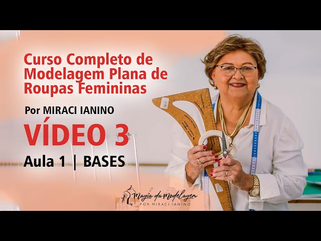 [VÍDEO 3] AULA 1 - Bases da Modelagem Plana - Curso Completo de Roupas Femininas