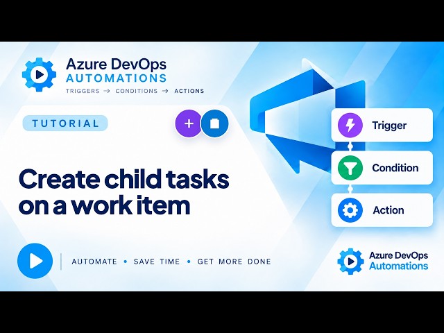 How to Auto Create Child Tasks in Azure DevOps