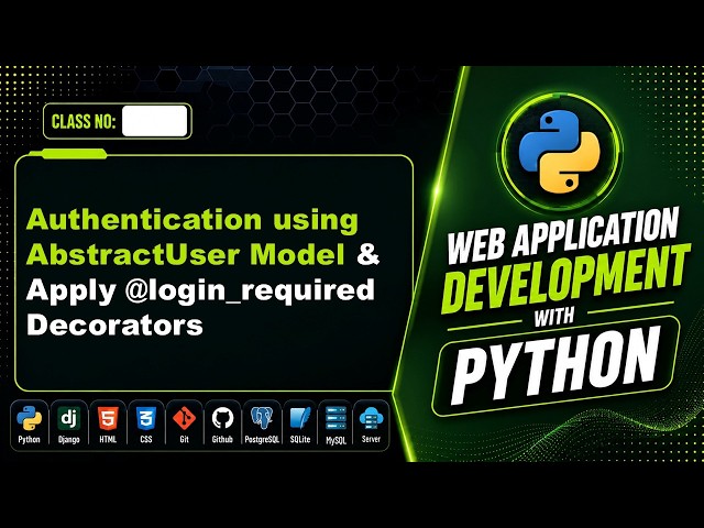 WADP Class: Authentication using AbstractUser Model & Apply @login_required Decorators