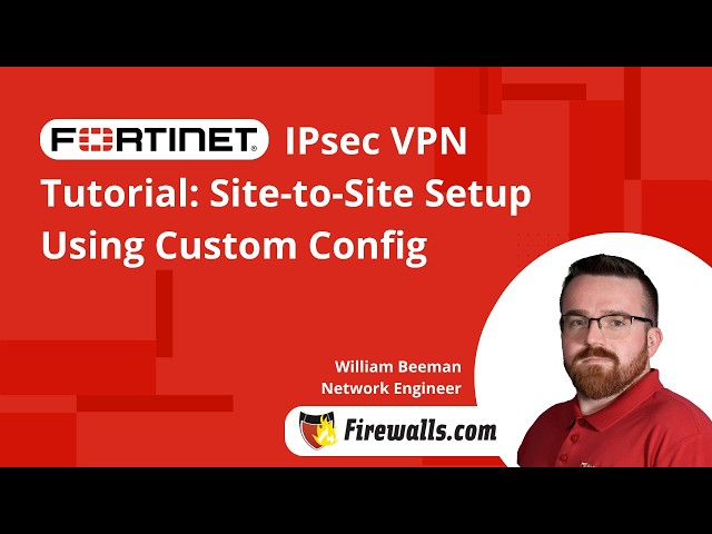 Fortinet IPsec VPN Tutorial | Site-to-Site Setup Using Custom Configuration